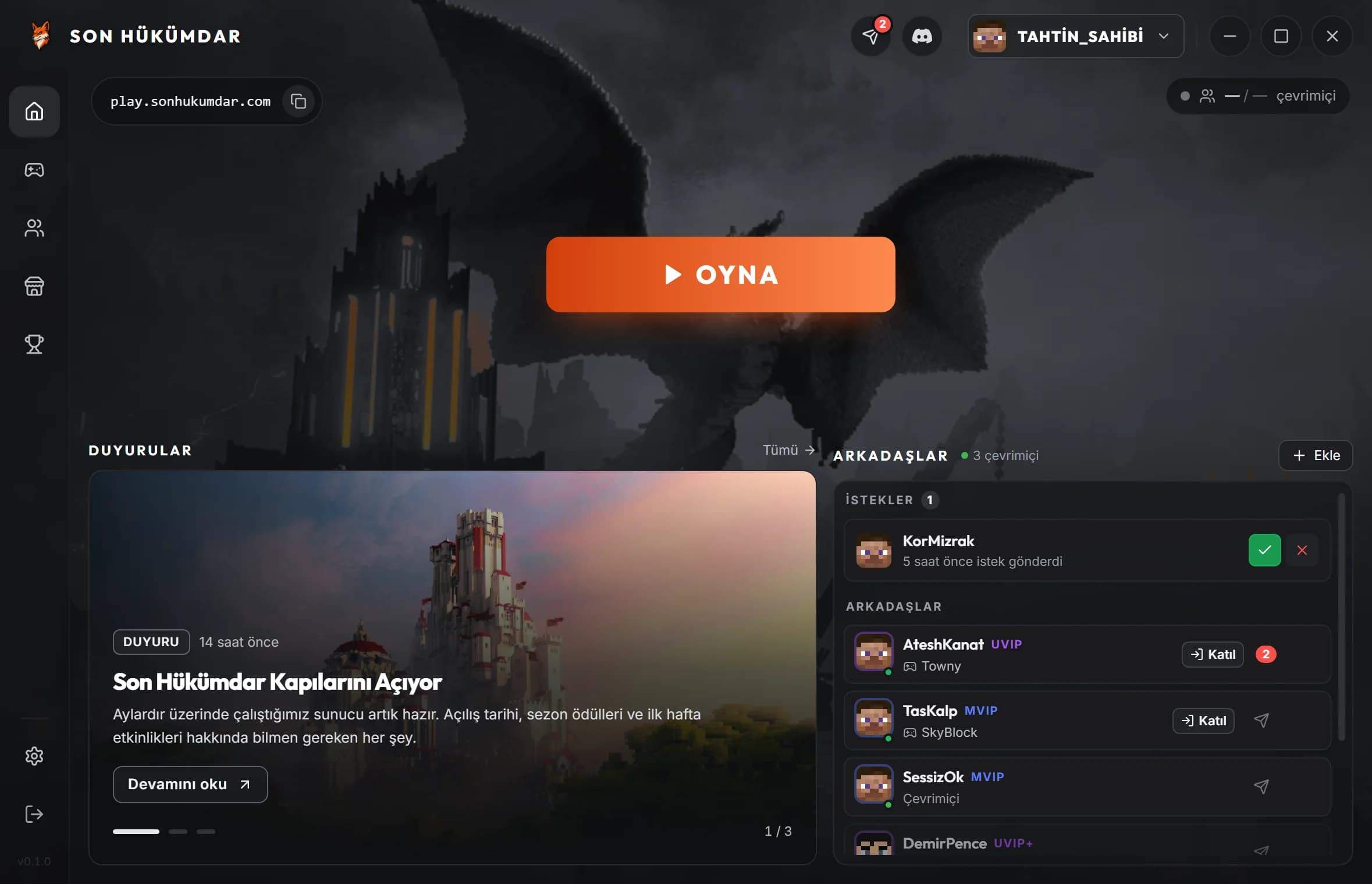 Son Hükümdar launcher ana ekranı: OYNA düğmesi, duyurular ve arkadaş listesi